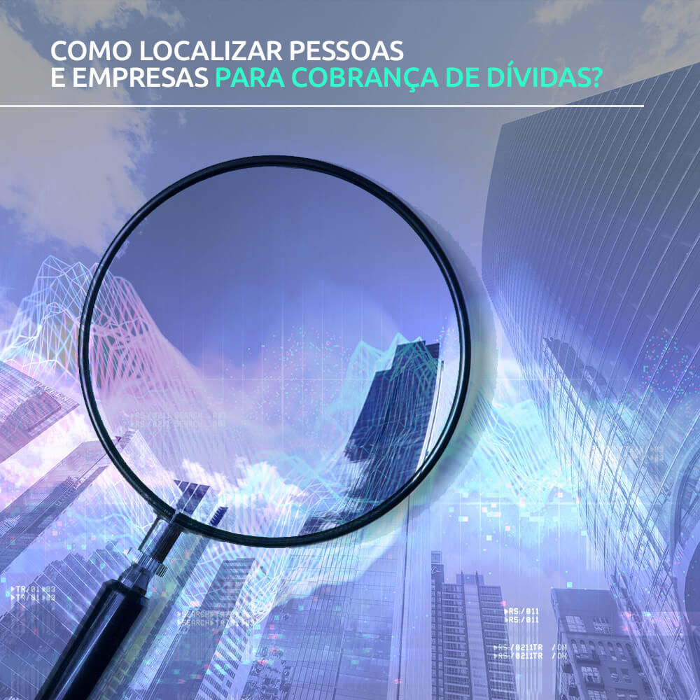 Localizar devedores: Como localizar pessoas e empresas para cobrança de dívidas?, cobrança de dívida